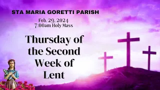 Feb. 29, 2024 / Thursday of the Second Week of Lent.