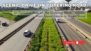 Outering Road: A Scenic Drive from Tassia Estate to Thika Super Highway