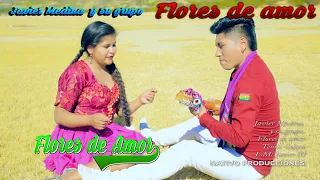 JAVIER MEDINA Y SU GRUPO.....FLORES DE AMOR.........tema: Celosa......NATIVO PRODUCCIONES