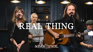 Real Thing (ft Marc James & Kate Cooke) | Songs From The Soil (Official Live Video)