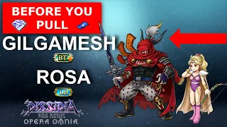 Gilgamesh BT+ & Rosa C90 Explained | Before You Pull ... [DFFOO GL]