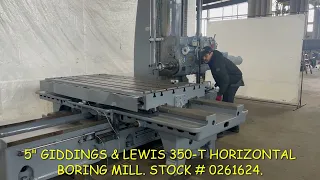 5 GIDDINGS & LEWIS 350 T HORIZONTAL BORING MILL  STOCK # 0261624