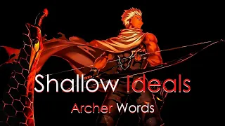 Shallow ideals - archer words | Fate stay/night quotes | Archer quotes |speech| The Boy In Yellow |