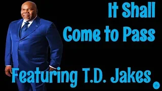 🔵 T.D. Jakes 2021 - It Shall Come to Pass! - T.D. Jakes Motivational Video!