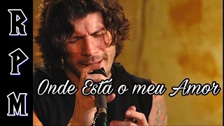 RPM - Onde Está o Meu Amor ( Paulo Ricardo )