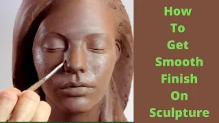 How to get smooth finish on the sculpture made out of water based clay.