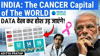 Alarming Rise in Cancer Cases in India | Is India the CANCER Capital of the World? World Affairs