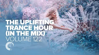 UPLIFTING TRANCE HOUR IN THE MIX VOL. 122 [FULL SET]