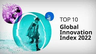 Top 10: The World’s Most Innovative Countries – Global Innovation Index 2022