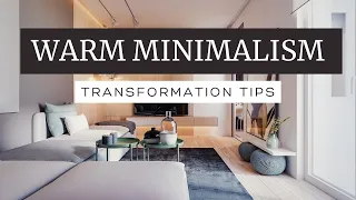 Warm Minimalism: 10 Tips to Transform Your Home | How to Decorate Warm Minimalism
