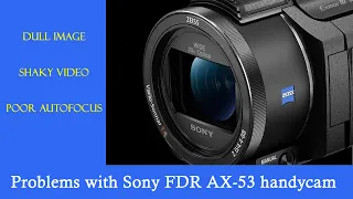 Problems with Sony FDR AX-53 handycam