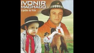 Ivonir Machado - Rei da Zona