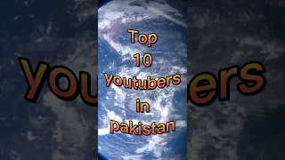 Top 10 Pakistani Youtubers #youtubeshorts #shorts #ytshorts