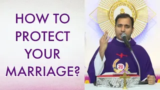 How to protect your marriage? - Fr Joseph Edattu VC