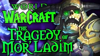 WARCRAFT: The Tragedy of Mor'Ladim (World of Warcraft Lore)