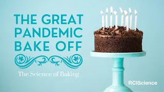 The Great Pandemic Bake Off: The Science Of Baking