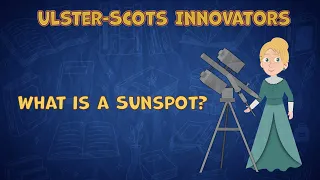 Sunspots for Kids | What is a Sunspot? - Sun Facts for Kids - Ulster Scots for Kids | Ulster Scots