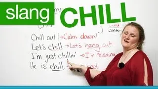 Slang in English - CHILL - "chill out", "let's chill"...