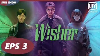 【FULL】Wisher Eps 3【INDO SUB】| iQiyi Indonesia