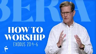 How To Worship | Exodus 20:4-6 | Pastor John Miller