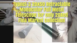 Typnct-3 20x50 Monocular Full Metal Telescope Flea Market Collection 13th Find of the week 💵