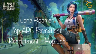 LSS LONE ROAMER Top APC Formations, Recruitment and Hop Lab !