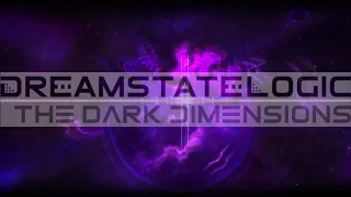 Dreamstate Logic - The Dark Dimensions [ dark ambient / cosmic downtempo ]