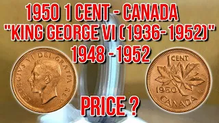 1950 - 1 Cents - George VI - Canada - Price Update!