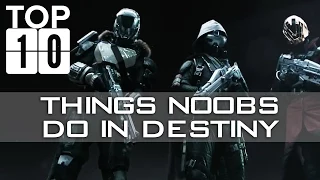 TOP TEN: Things Noobs Do In Destiny!! Funny Destiny Bloopers, Fails, And More! (Hilarious!)