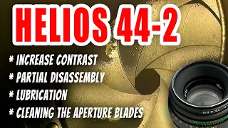 📷 🛠 Helios 44-2 Increase contrast. Partial disassembly. Lubrication. Cleaning the aperture blades.