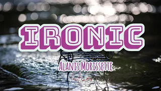Ironic (Lyrics) - Alanis Morissette