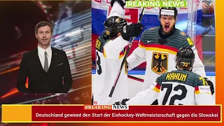 Deutschland gewinnt den Start der Eishockey-Weltmeisterschaft gegen die Slowakei.