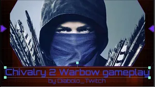 Chivalry 2 Warbow fragvideo by Diabolo_Twitch
