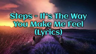 Steps - It's The Way You Make Me Feel (Lyrics)