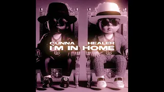 Gunna & Healer - I'm Home(Official Audio)