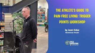 The Athlete's Guide to Pain-Free Living Trigger Points Workshop