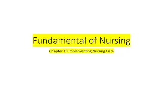 Nursing Process -  Fundamental of nursing -- Implementing Nursing Care