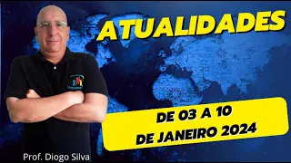 Atualidades para Concursos - SEMANA DE 3 A 10 DE JANEIRO DE 2024 - Prof. Diogo Silva