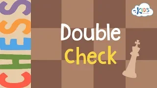 Double Check - Learn to Play Chess | Chess Lessons for Beginners | Kids Academy