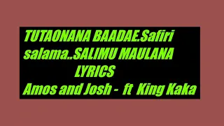 TUTAONANA BAADAE Safiri salama  SALIMU MAULANA LYRICS