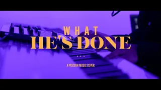 What He's Done | Passion Music Cover