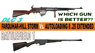 Farquhar-Hill Storm Vs. Autoloading 8 .25 Extended Battlefield 1! (Weapon Comparison)