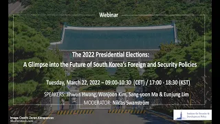 The 2022 Elections: A glimpse into the Future of South Korea’s Foreign and Security Policies