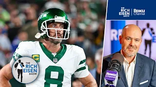 Rich Eisen on the Mindset Required for Aaron Rodgers to Return to the Jets Next Season