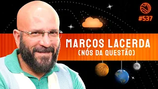 MARCOS LACERDA - Venus Podcast #537