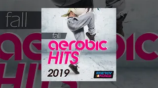 E4F - Fall Aerobic Hits 2019 - Fitness & Music 2019