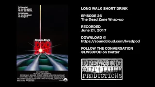 LWSD27 - The Dead Zone Wrap-Up
