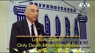 Lotfi A. Zadeh: Only Death Made him Retire