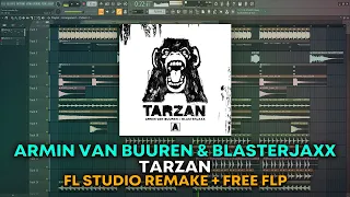 Armin van Buuren & Blasterjaxx - Tarzan [FL Studio Remake + FREE FLP]