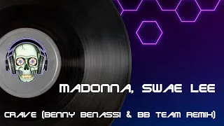 Madonna, Swae Lee - Crave (Benny Benassi & BB Team Remix)